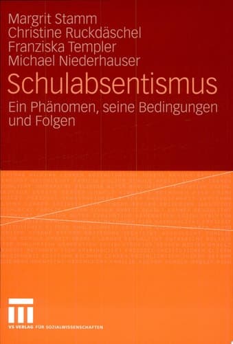 Schulabsentismus Ein Phänomen, seine Bedingungen und Folgen