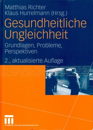 Gesundheitliche Ungleichheit Grundlagen, Probleme, Perspektiven