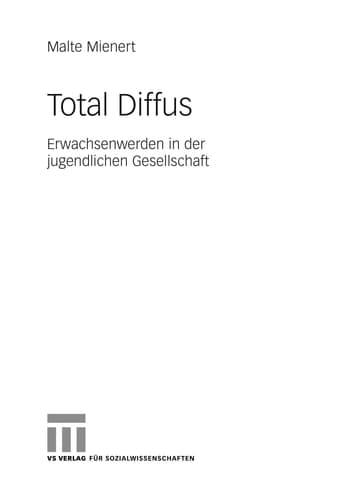Total Diffus Erwachsenwerden in der jugendlichen Gesellschaft