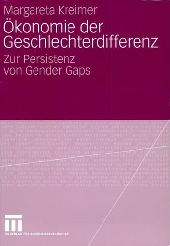 Ökonomie der Geschlechterdifferenz Zur Persistenz von Gender Gaps