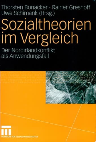 Sozialtheorien im Vergleich Der Nordirlandkonflikt als Anwendungsfall