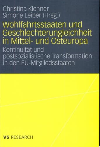 Wohlfahrtsstaaten und Geschlechterungleichheit in Mittel- und Osteuropa Kontinuität und postsozialistische Transformation in den EU-Mitgliedsstaaten