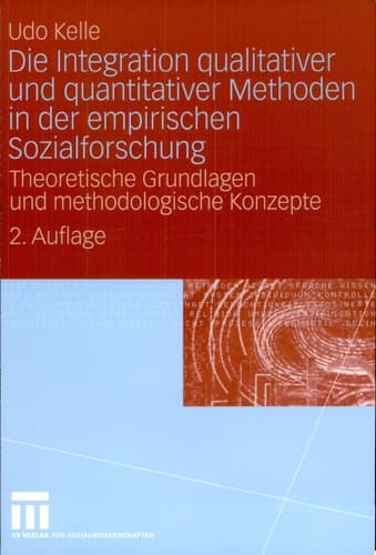 Die Integration qualitativer und quantitativer Methoden in der empirischen Sozialforschung Theoretische Grundlagen und methodologische Konzepte