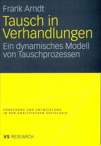 Tausch in Verhandlungen Ein dynamisches Modell von Tauschprozessen