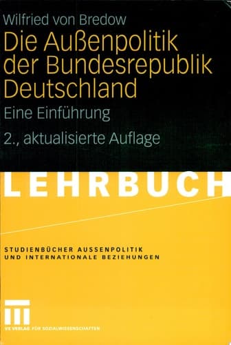 Die Außenpolitik der Bundesrepublik Deutschland Eine Einführung