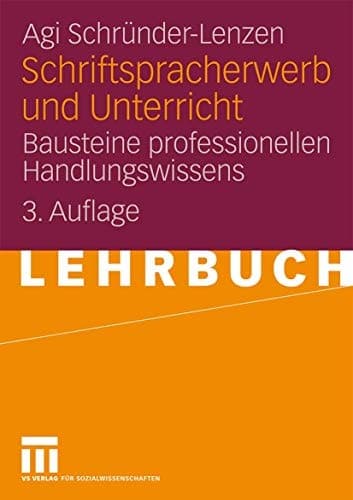 Schriftspracherwerb und Unterricht Bausteine professionellen Handlungswissens