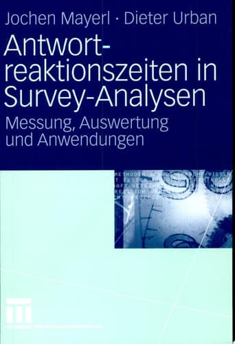 Antwortreaktionszeiten in Survey-Analysen Messung, Auswertung und Anwendungen