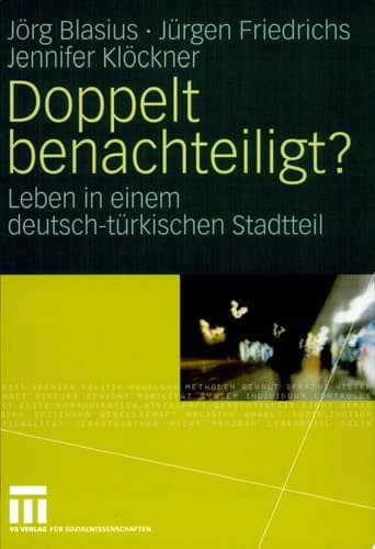 Doppelt benachteiligt? Leben in einem deutsch-türkischen Stadtteil