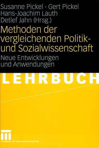 Methoden der vergleichenden Politik- und Sozialwissenschaft Neue Entwicklungen und Anwendungen