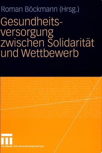 Gesundheitsversorgung zwischen Solidarität und Wettbewerb