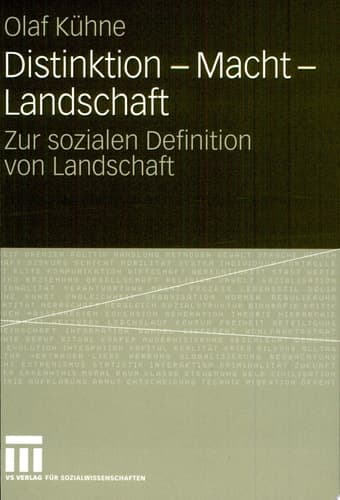 Distinktion - Macht - Landschaft Zur sozialen Definition von Landschaft