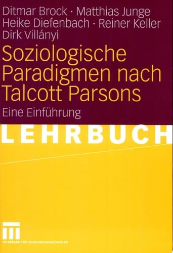 Soziologische Paradigmen nach Talcott Parsons Eine Einführung