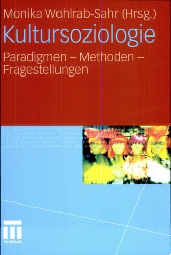 Kultursoziologie Paradigmen - Methoden - Fragestellungen