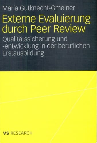 Externe Evaluierung durch Peer Review Qualitätssicherung und -entwicklung in der beruflichen Erstausbildung