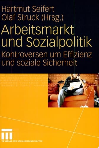 Arbeitsmarkt und Sozialpolitik Kontroversen um Effizienz und soziale Sicherheit