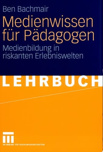 Medienwissen für Pädagogen Medienbildung in riskanten Erlebniswelten