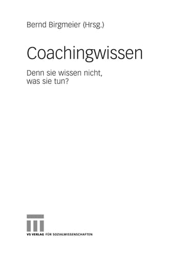 Coachingwissen Denn sie wissen nicht, was sie tun?