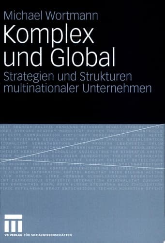 Komplex und Global Strategien und Strukturen multinationaler Unternehmen