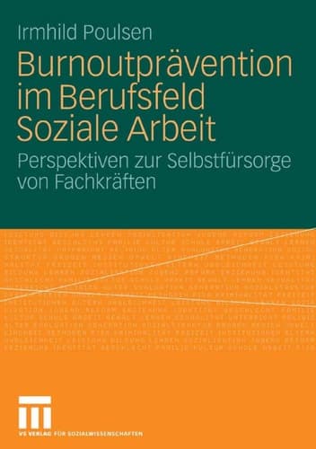 Burnoutprävention im Berufsfeld Soziale Arbeit Perspektiven zur Selbstfürsorge von Fachkräften