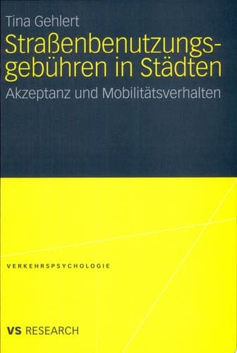 Straßenbenutzungsgebühren in Städten Akzeptanz und Mobilitätsverhalten