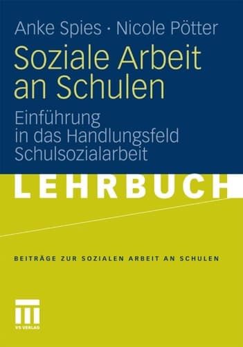 Soziale Arbeit an Schulen Einführung in das Handlungsfeld Schulsozialarbeit