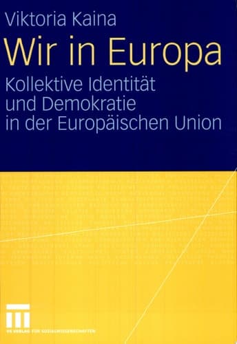 Wir in Europa Kollektive Identität und Demokratie in der Europäischen Union