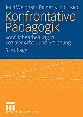 Konfrontative Pädagogik Konfliktbearbeitung in Sozialer Arbeit und Erziehung