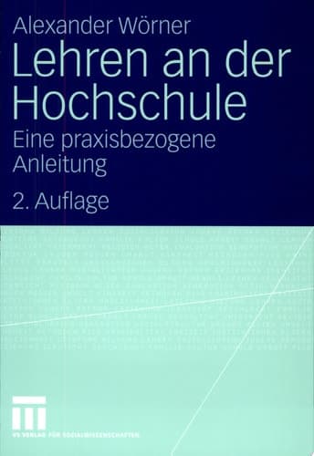Lehren an der Hochschule Eine praxisbezogene Anleitung
