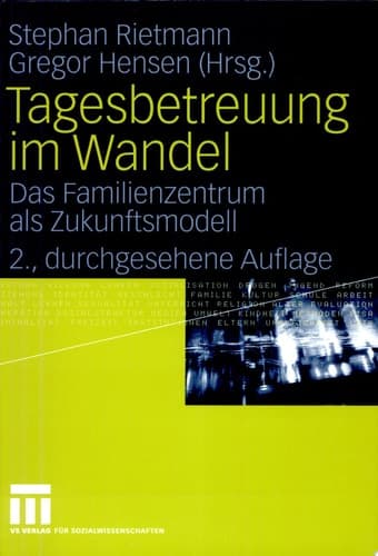 Tagesbetreuung im Wandel Das Familienzentrum als Zukunftsmodell