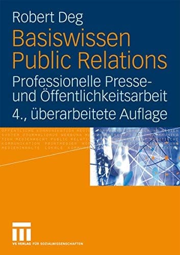 Basiswissen Public Relations Professionelle Presse- und Öffentlichkeitsarbeit