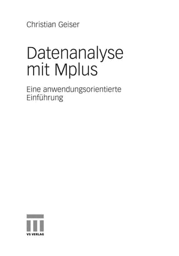 Datenanalyse mit Mplus Eine anwendungsorientierte Einführung