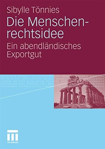 Die Menschenrechtsidee Ein abendländisches Exportgut