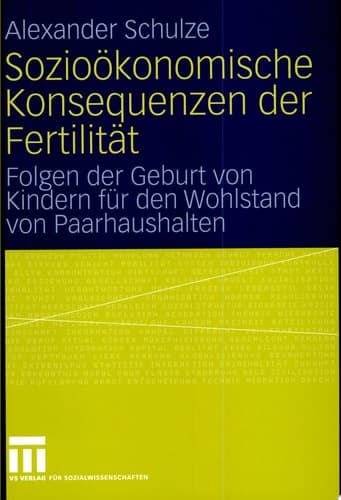Sozioökonomische Konsequenzen der Fertilität Folgen der Geburt von Kindern für den Wohlstand von Paarhaushalten
