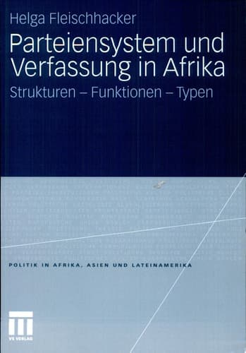 Parteiensystem und Verfassung in Afrika Strukturen - Funktionen - Typen
