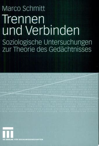 Trennen und Verbinden Soziologische Untersuchungen zur Theorie des Gedächtnisses