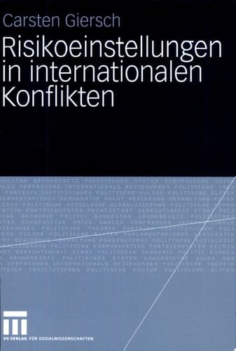 Risikoeinstellungen in internationalen Konflikten
