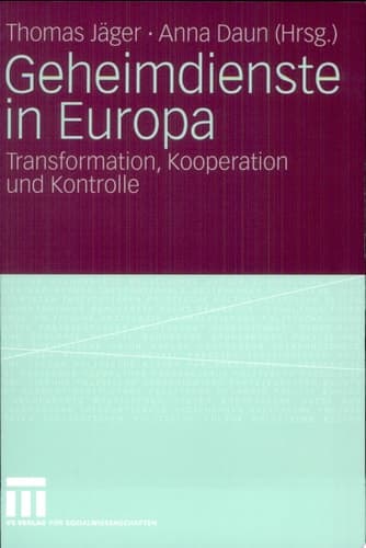 Geheimdienste in Europa Transformation, Kooperation und Kontrolle