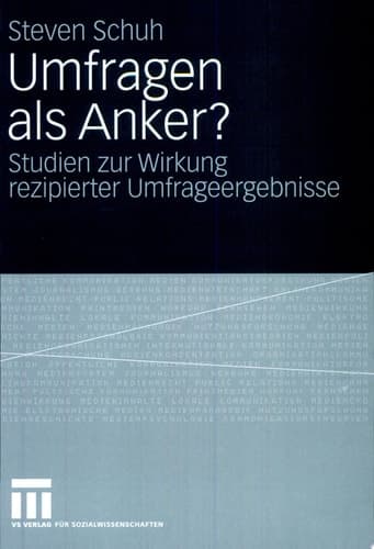 Umfragen als Anker? Studien zur Wirkung rezipierter Umfrageergebnisse
