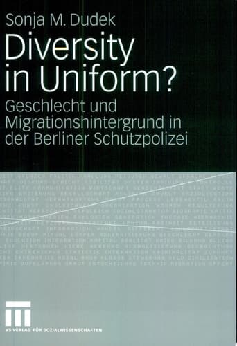 Diversity in Uniform? Geschlecht und Migrationshintergrund in der Berliner Schutzpolizei