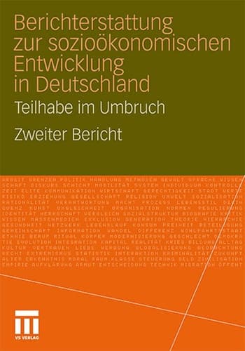 Berichterstattung zur sozio-ökonomischen Entwicklung in Deutschland - Teilhabe im Umbruch Zweiter Bericht