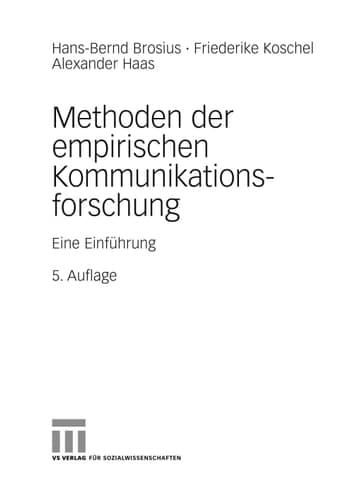 Methoden der empirischen Kommunikationsforschung Eine Einführung