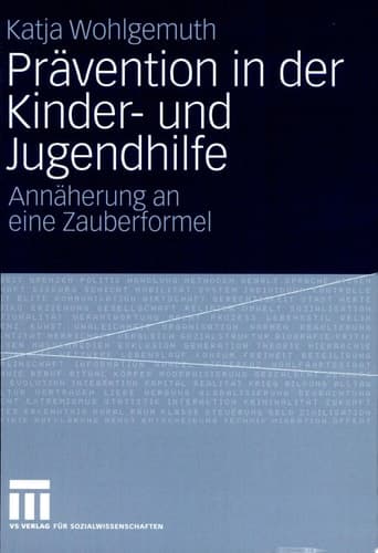 Prävention in der Kinder- und Jugendhilfe Annäherung an eine Zauberformel