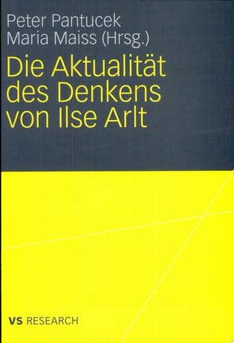 Die Aktualität des Denkens von Ilse Arlt