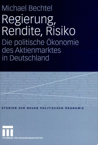 Regierung, Rendite, Risiko Die politische Ökonomie des Aktienmarktes in Deutschland