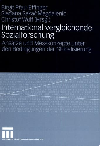 International vergleichende Sozialforschung Ansätze und Messkonzepte unter den Bedingungen der Globalisierung