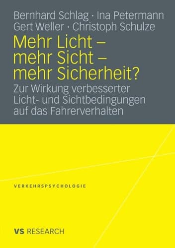 Mehr Licht - mehr Sicht - mehr Sicherheit? Zur Wirkung verbesserter Licht- und Sichtbedingungen auf das Fahrerverhalten
