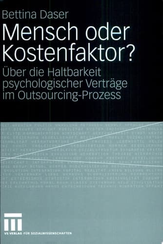 Mensch oder Kostenfaktor? Über die Haltbarkeit psychologischer Verträge im Outsourcing-Prozess