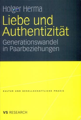 Liebe und Authentizität Generationswandel in Paarbeziehungen