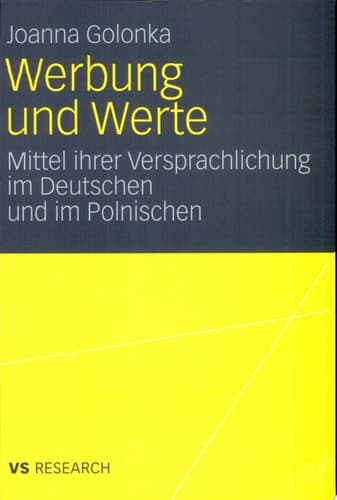 Werbung und Werte Mittel ihrer Versprachlichung im Deutschen und im Polnischen