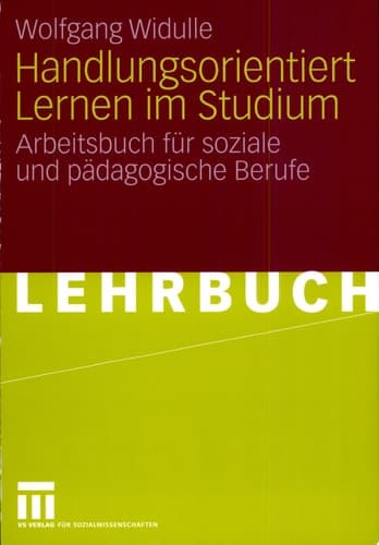 Handlungsorientiert Lernen im Studium Arbeitsbuch für soziale und pädagogische Berufe
